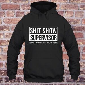 Sh*t Show Supervisor Funny Pullover Hoodie Sweatshirt